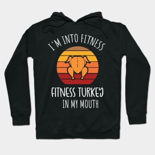 I'm into Fitness Fitness Turkey in my Mouth / Funny Adult Humor Ginger Cookei Ugly Christmas Hoodie